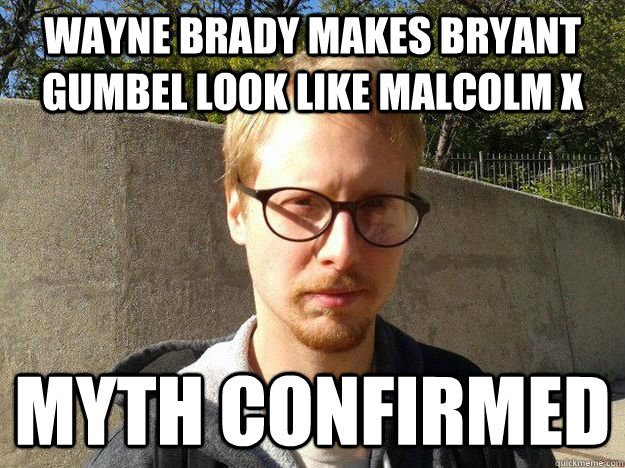 Wayne Brady Makes Bryant Gumbel Look Like Malcolm X Myth Confirmed - Wayne Brady Makes Bryant Gumbel Look Like Malcolm X Myth Confirmed  Misc