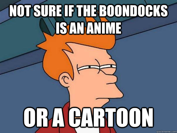 Not sure if THe Boondocks is an Anime Or a cartoon  Futurama Fry