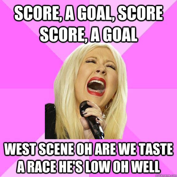 score, a goal, score score, a goal west scene oh are we taste a race he's low oh well  Wrong Lyrics Christina