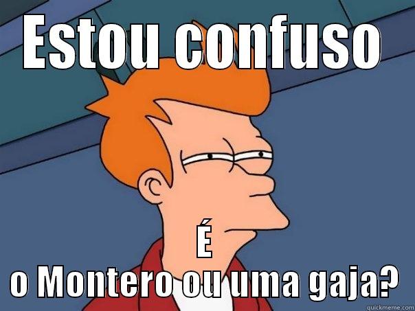 ESTOU CONFUSO É O MONTERO OU UMA GAJA? Futurama Fry