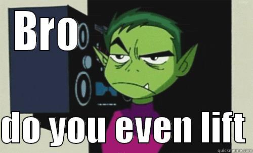 Beast boy - BRO                    DO YOU EVEN LIFT Misc