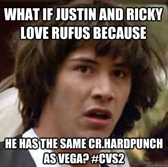 what if Justin and Ricky love rufus because he has the same cr.HardPunch as Vega? #cvs2  conspiracy keanu