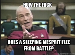 How the fuck Does a sleeping Mesprit flee from battle? - How the fuck Does a sleeping Mesprit flee from battle?  Annoyed Picard