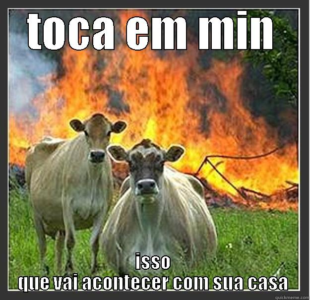 TOCA EM MIN ISSO QUE VAI ACONTECER COM SUA CASA Evil cows