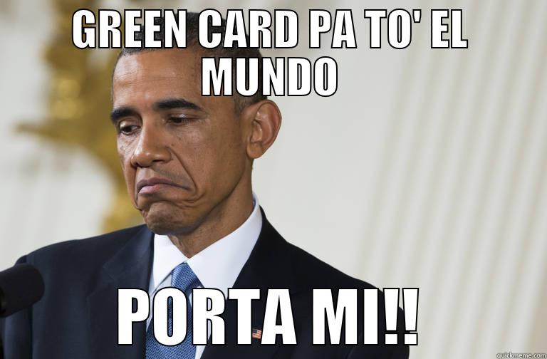 GREEN CARD PA TO' EL MUNDO PORTA MI!! Misc