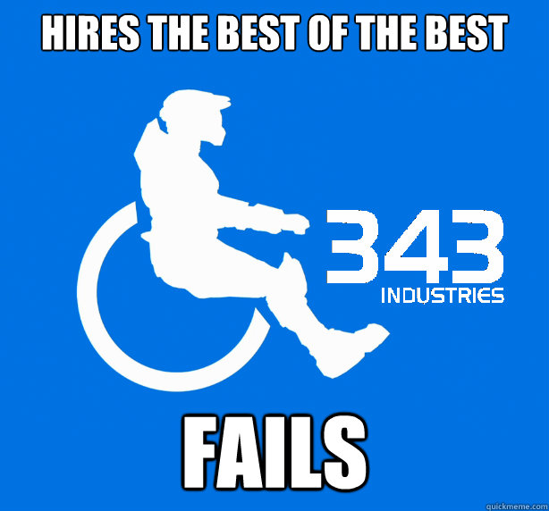 hires the best of the best fails - hires the best of the best fails  343 Logic