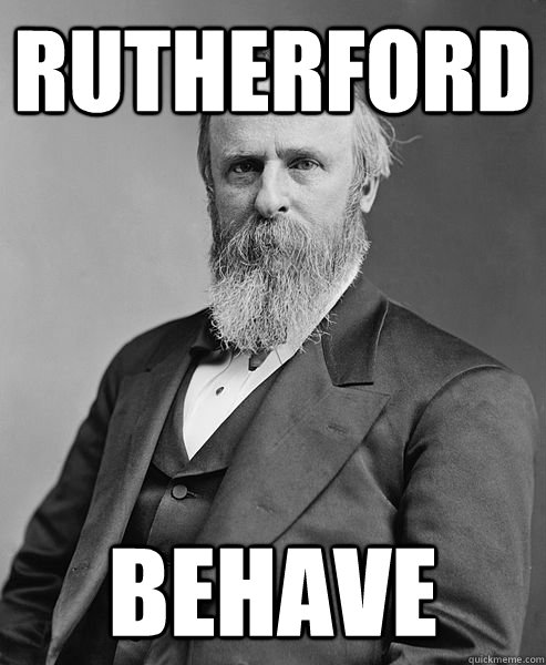 Rutherford Behave  hip rutherford b hayes