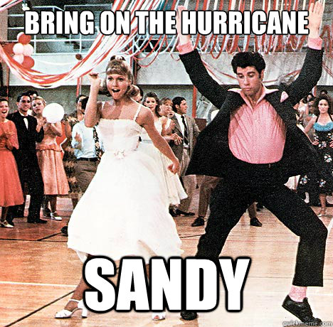 Bring on the Hurricane SANDY  