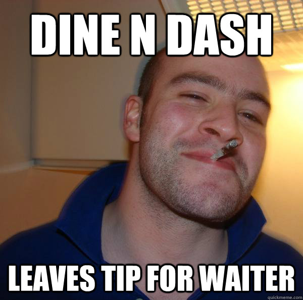 dine n dash leaves tip for waiter - dine n dash leaves tip for waiter  Misc