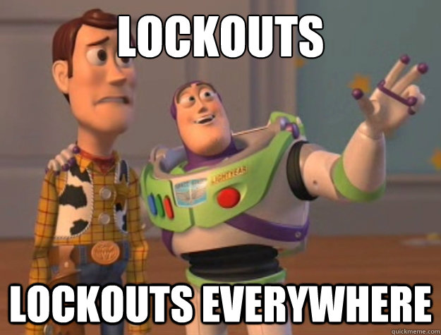 lockouts lockouts everywhere  Buzz Lightyear