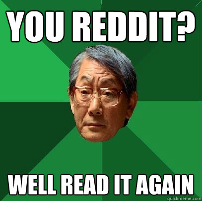 You reddit? Well read it again  High Expectations Asian Father