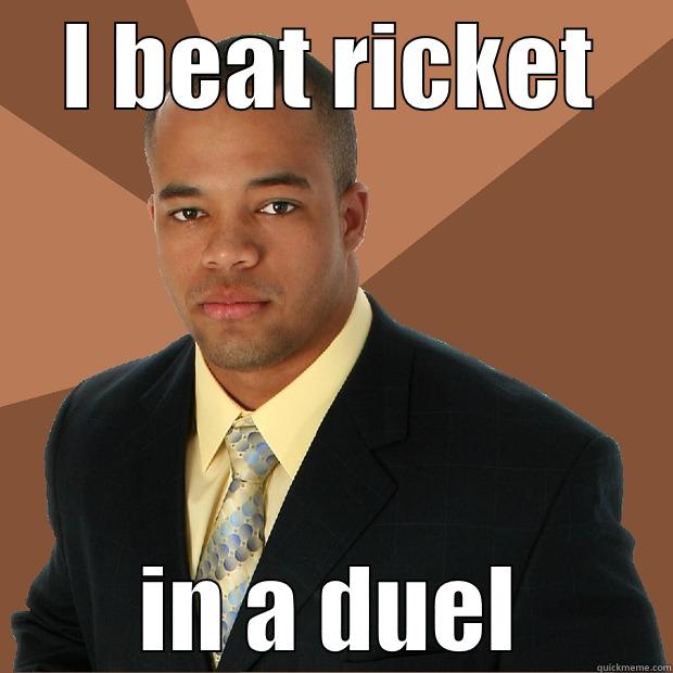 I BEAT RICKET IN A DUEL Successful Black Man