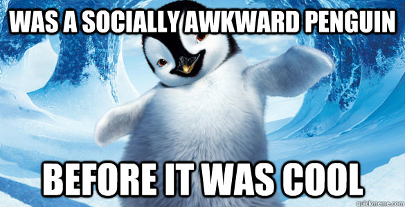 was a socially awkward penguin before it was cool  hipster mumble