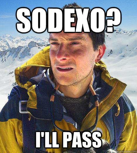 Sodexo? I'll pass - Sodexo? I'll pass  Bear Grylls