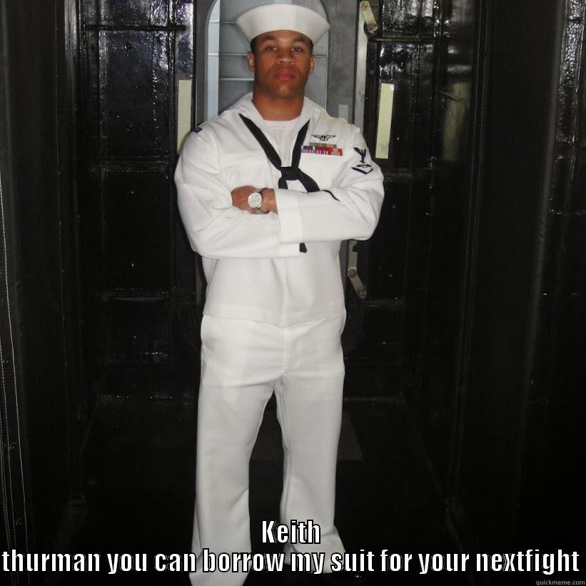  KEITH THURMAN YOU CAN BORROW MY SUIT FOR YOUR NEXTFIGHT Misc