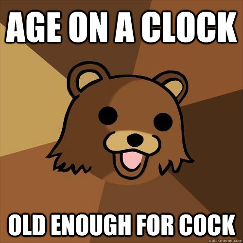 age on a clock old enough for cock  Pedobear