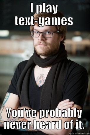 I PLAY TEXT-GAMES YOU'VE PROBABLY NEVER HEARD OF IT. Hipster Barista