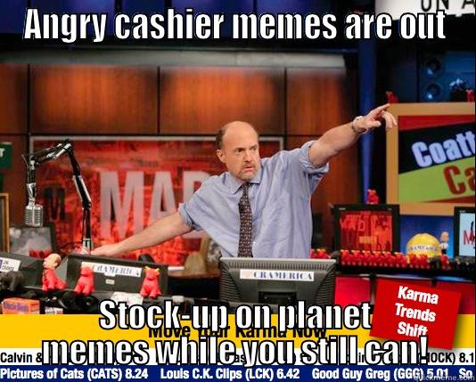 ANGRY CASHIER MEMES ARE OUT STOCK-UP ON PLANET MEMES WHILE YOU STILL CAN! Mad Karma with Jim Cramer