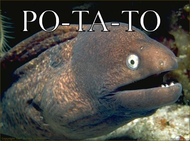 PO-TA-TO  Bad Joke Eel