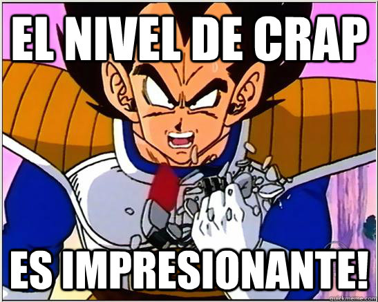 El nivel de crap es impresionante! - El nivel de crap es impresionante!  Vegeta Kony