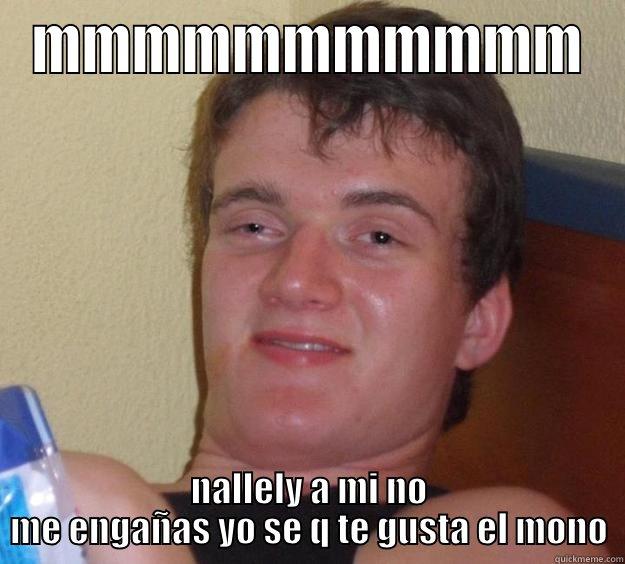 xd xd - MMMMMMMMMMM NALLELY A MI NO ME ENGAÑAS YO SE Q TE GUSTA EL MONO 10 Guy