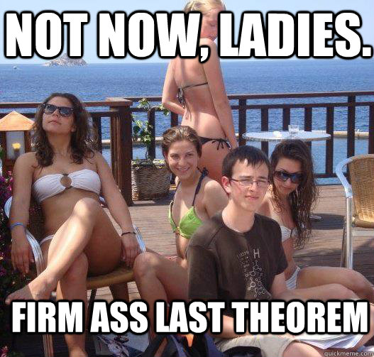 Not now, ladies. Firm Ass Last Theorem - Not now, ladies. Firm Ass Last Theorem  Priority Peter