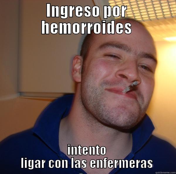 hemorroides ligar enfermeras - INGRESO POR HEMORROIDES INTENTO LIGAR CON LAS ENFERMERAS Good Guy Greg 