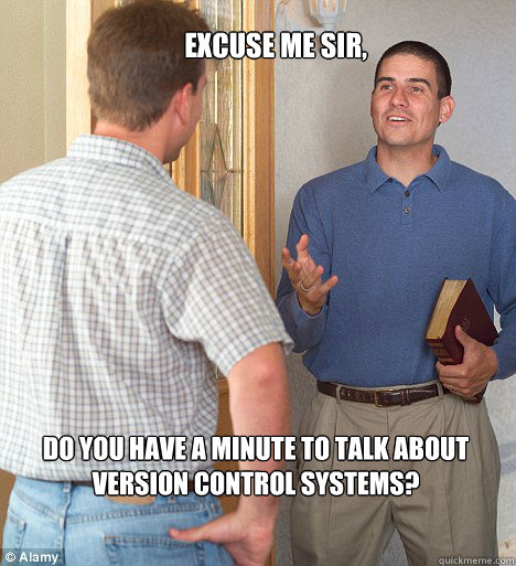 Excuse me Sir, Do you have a minute to talk about version control systems?  