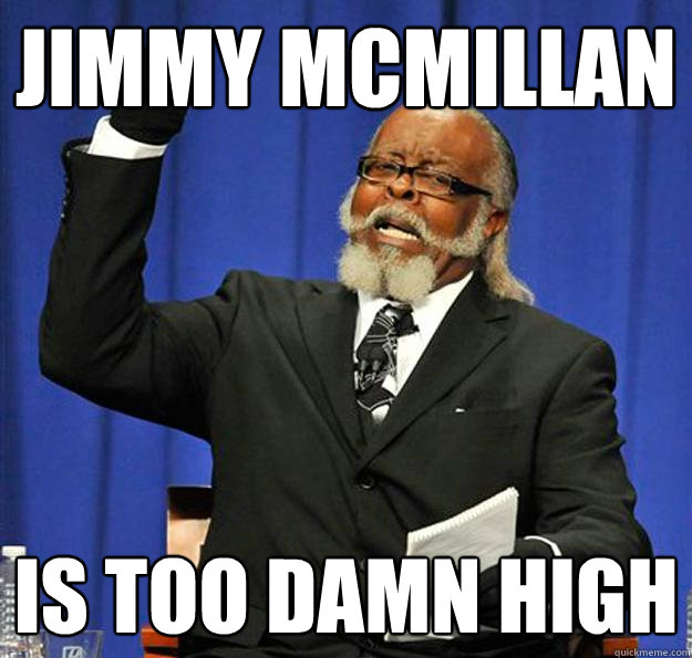 Jimmy McMillan Is too damn high - Jimmy McMillan Is too damn high  Jimmy McMillan