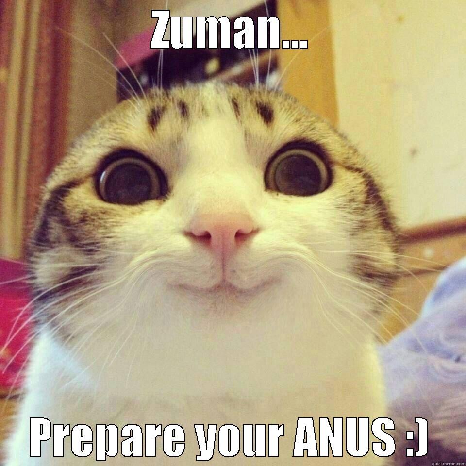 ZUMAN... PREPARE YOUR ANUS :) Misc