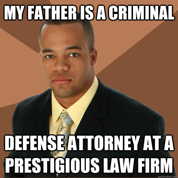 My father is a criminal defense attorney at a prestigious law firm  Successful Black Man