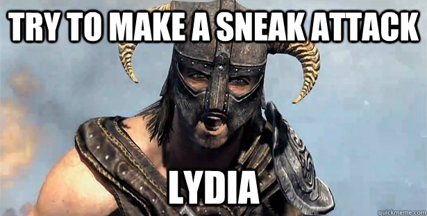 TRY TO MAKE A SNEAK ATTACK LYDIA    skyrim