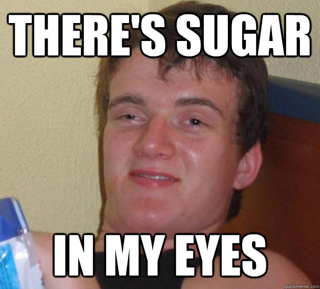 There's sugar In my eyes  10 Guy