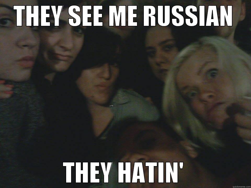 THEY SEE ME RUSSIAN THEY HATIN' Misc