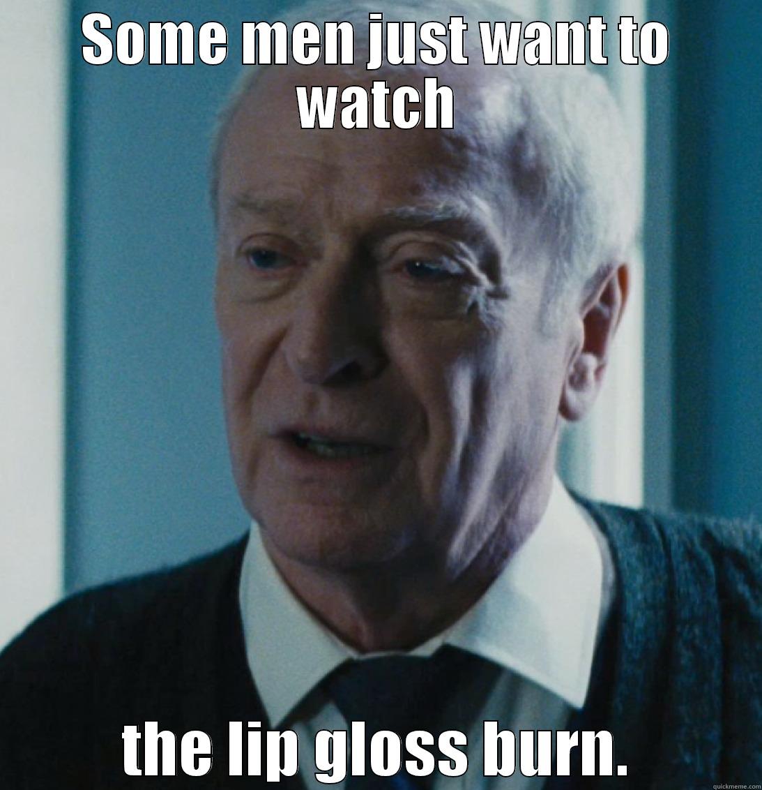 Alfred - Ryan - SOME MEN JUST WANT TO WATCH THE LIP GLOSS BURN. Misc