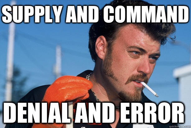 Supply and command Denial and error   Ricky Trailer Park Boys