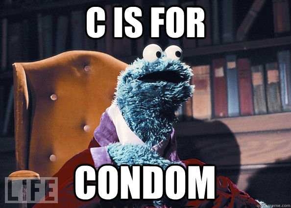 C is for condom - C is for condom  Cookie Monster