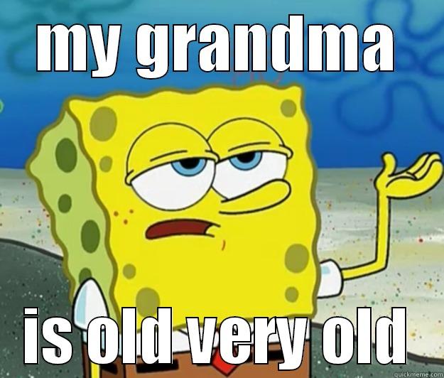 the man next door - MY GRANDMA IS OLD VERY OLD Tough Spongebob