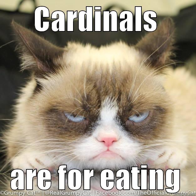 CARDINALS ARE FOR EATING Misc