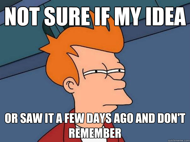 Not sure if my idea Or saw it a few days ago and don't remember  Futurama Fry