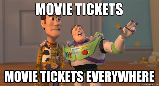 MOVIE TICKETS MOVIE TICKETS EVERYWHERE  Toy Story Everywhere