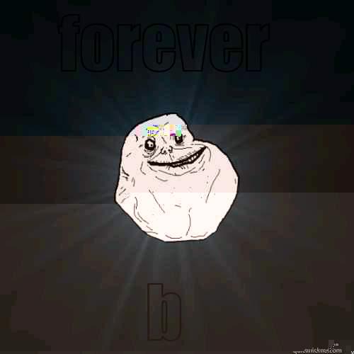 FOREVER  BACHELOR  Forever Alone