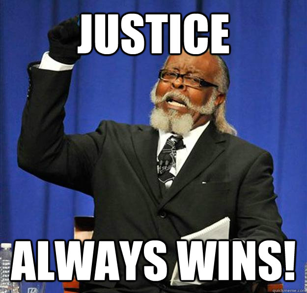 Justice  always wins!  Jimmy McMillan