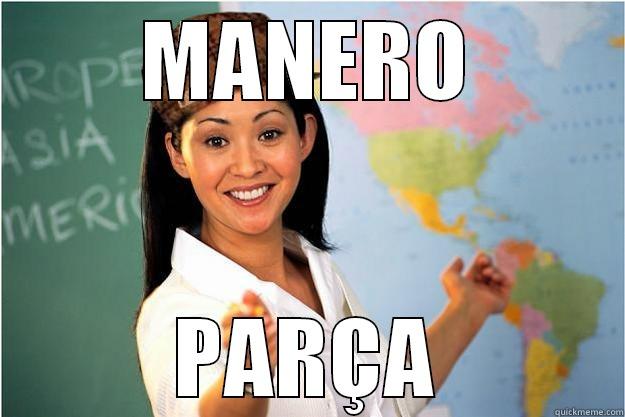 MANERO PARÇA Scumbag Teacher