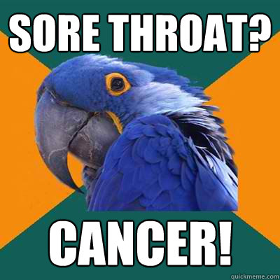paranoid about throat cancer