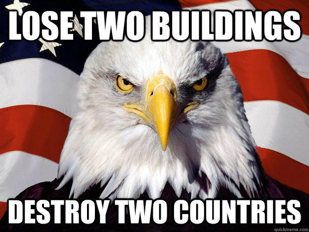 lose two buildings destroy two countries  One-up America