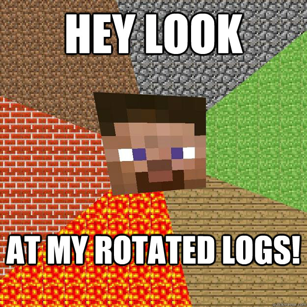 Hey look at my rotated logs!  Minecraft