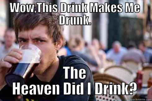 The Drink - WOW,THIS DRINK MAKES ME DRUNK. THE HEAVEN DID I DRINK? Lazy College Senior