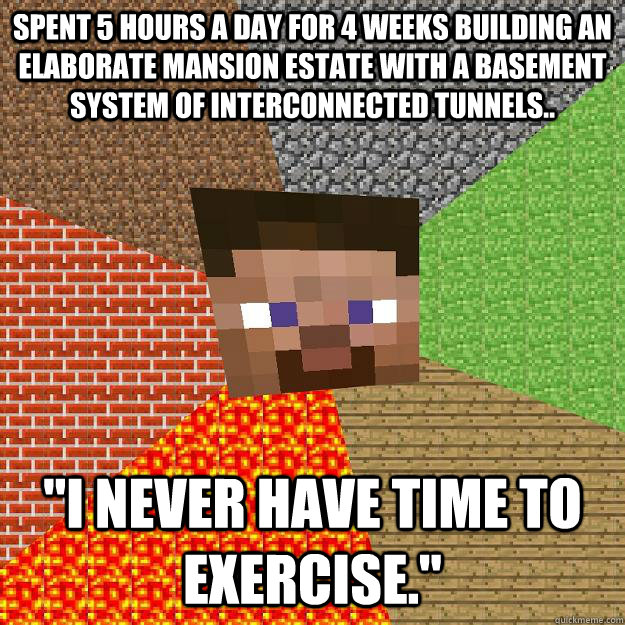 Spent 5 hours a day for 4 weeks building an elaborate mansion estate with a basement system of interconnected tunnels.. 