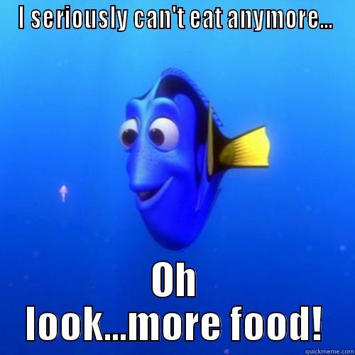 Buffet problems - I SERIOUSLY CAN'T EAT ANYMORE... OH LOOK...MORE FOOD! dory